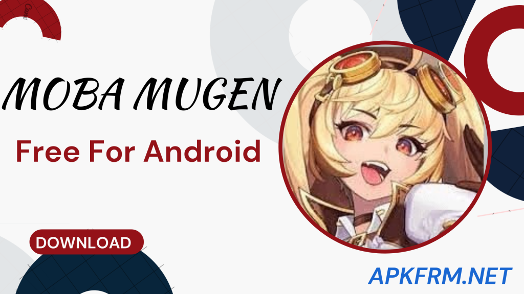 MOBA Mugen APK ML (Latest Version) v8.2 Free Download