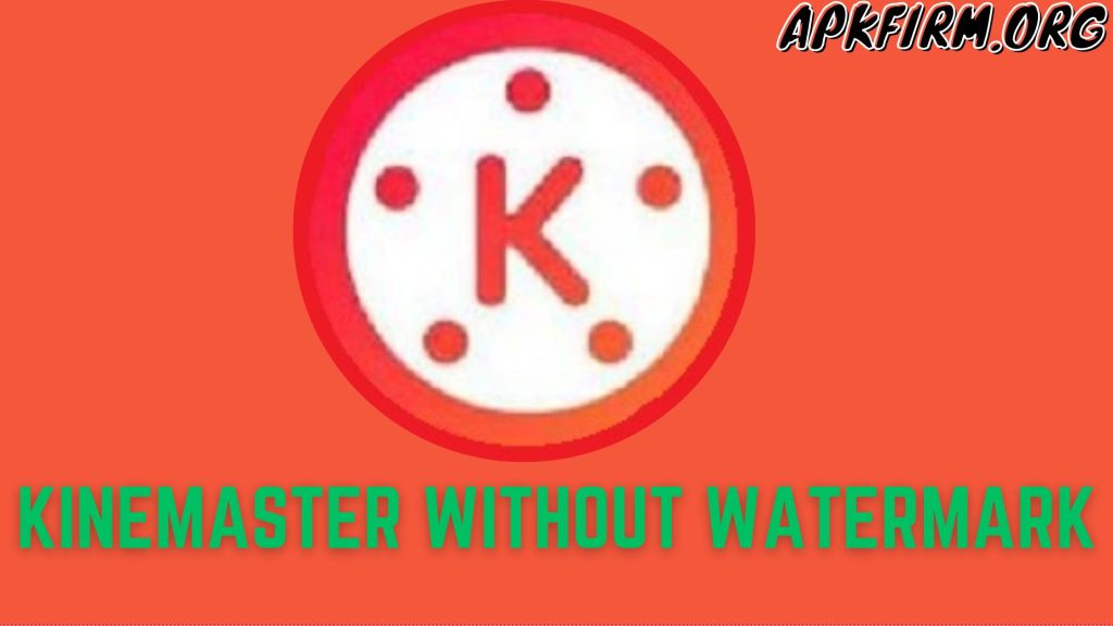 Kinemaster without Watermark
