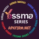 Yessma Series APK